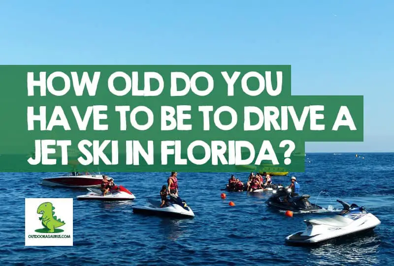 How Old Do You Have to Be to Drive a Jet Ski in Florida