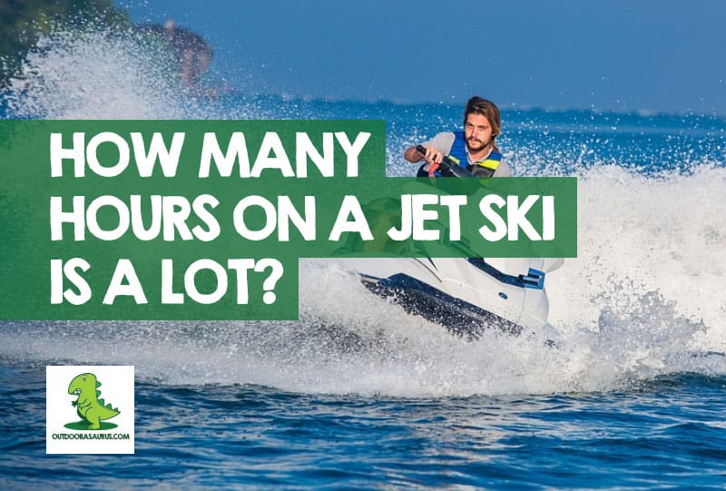 How Many Hours on a Jet Ski is a Lot